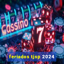 feriados tjsp 2024